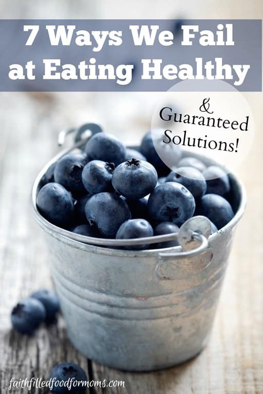 7-Ways-we-Fail-at-Eating-Healthy