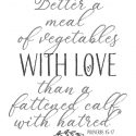 Better a Meal of Vegetables with Love Printable Bible Verse