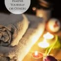 Create a DIY Spa Kit to Pamper Yourself and Others