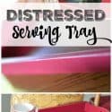 Distressed Serving Tray from the Best DIY Thrift Gifts Ever. You don't have to have lots of money to give beautiful gifts.
