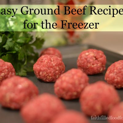 Easy Ground Beef Recipes for the Freezer