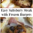 Easy Salisbury Steak With Frozen Burgers