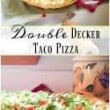 Easy to make Double Decker Taco Pizza