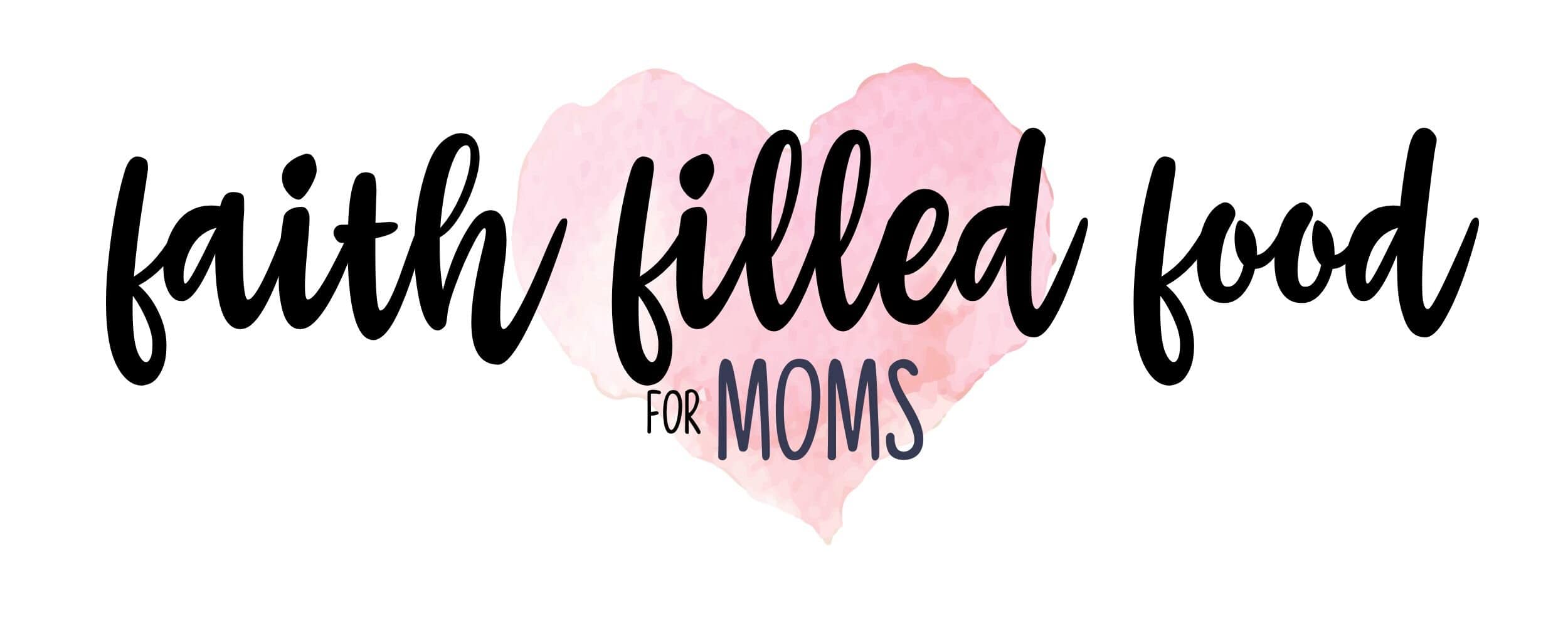 Faith Filled Food for Moms