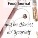 How to Rock a Food Journal & Be Honest with Yourself