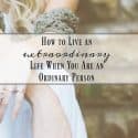 How-to-live-an-extraordinary-life