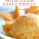 No Churn Cantaloupe Ice Cream