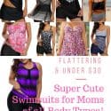 Super Cute Swimsuits for Moms of all Body Types! Covers up that pooch and stretch marks but still so flattering!