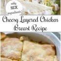 Super Easy Cheesy Layered Chicken Breast Recipe.