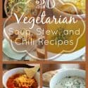 20 Vegetarian Soup, Stew and chili recipes