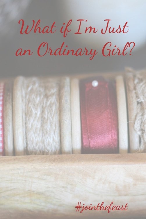 What if I'm just an ordinary girl